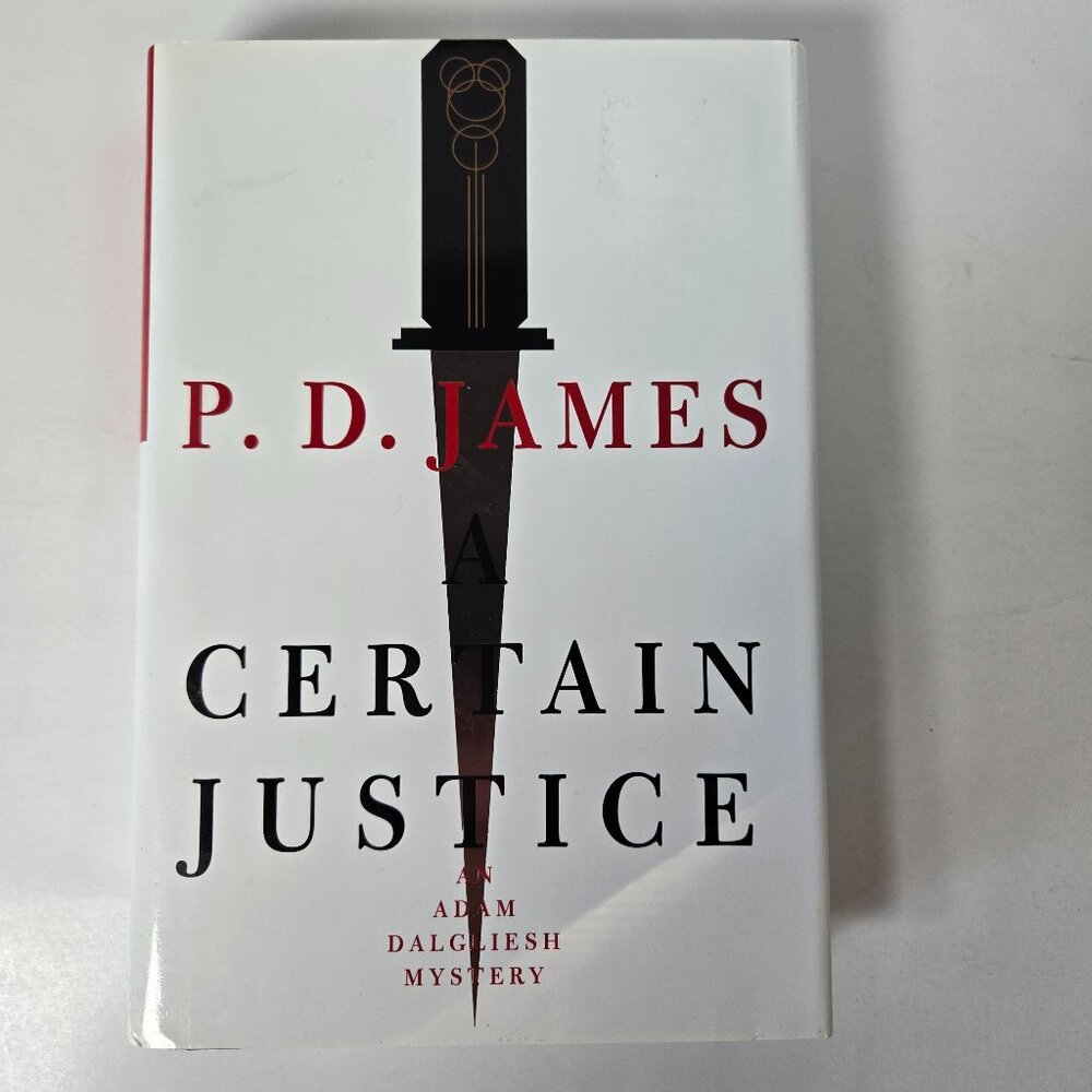 P.D. James, A Certain Justice Hardcover. 1st. Can Ed.